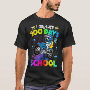 I Crushed 100 Days Of School Dirt Bike Backpack Fo T-Shirt