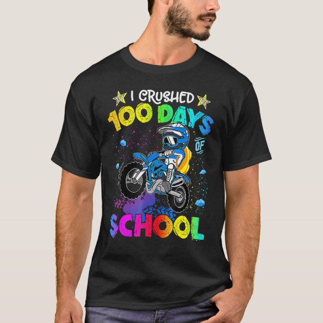 I Crushed 100 Days Of School Dirt Bike Backpack Fo T-Shirt (Front)