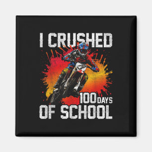 I Crushed 100 Days Of School Dirt Bike For Boys 10 Magnet