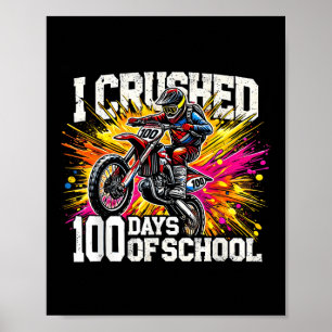 I Crushed 100 Days Of School Dirt Bike For Boys 10 Poster