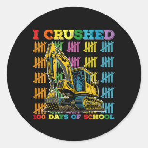 I Crushed 100 Days Of School Excavator Classic Round Sticker