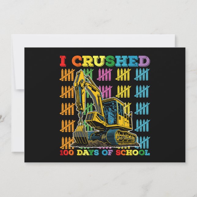 I Crushed 100 Days Of School Excavator Invitation (Front)