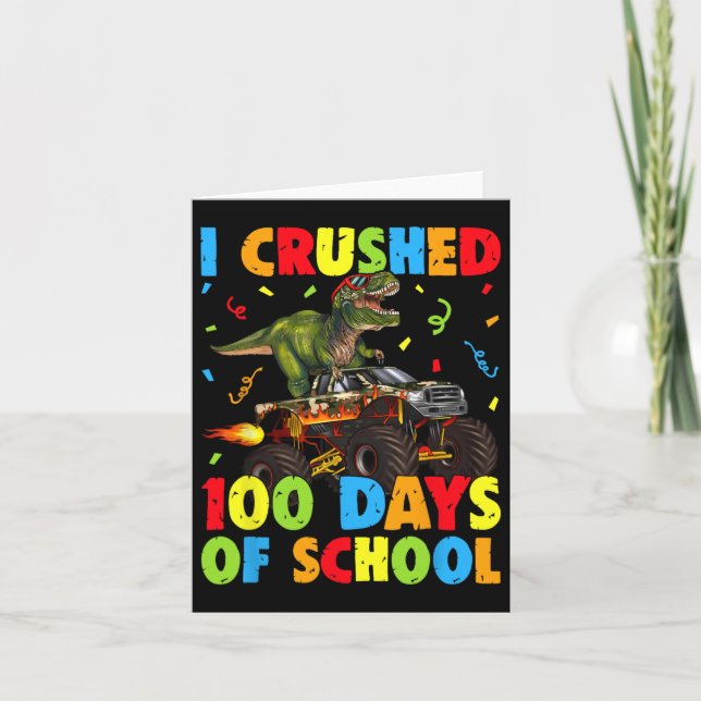 I Crushed 100 Days Of School Funny Dinosaur Monste Card (Front)
