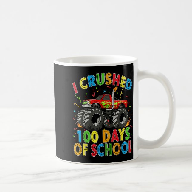 I Crushed 100 Days Of School Monster Truck 100 Day Coffee Mug (Right)