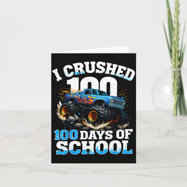 I Crushed 100 Days Of School Monster Truck 100th D Card (Front)