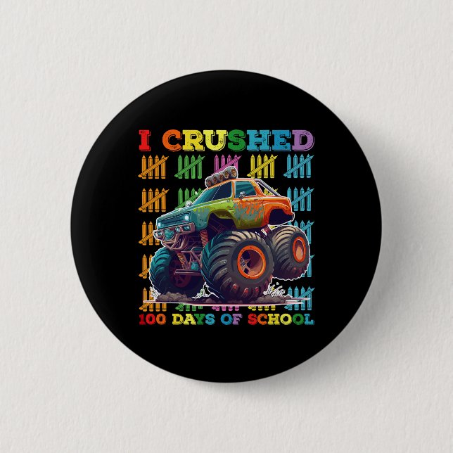 I Crushed 100 Days Of School Monster Truck 6 Cm Round Badge (Front)