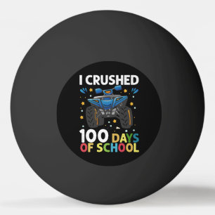 I Crushed 100 Days of School Monster Truck Boys Ping Pong Ball