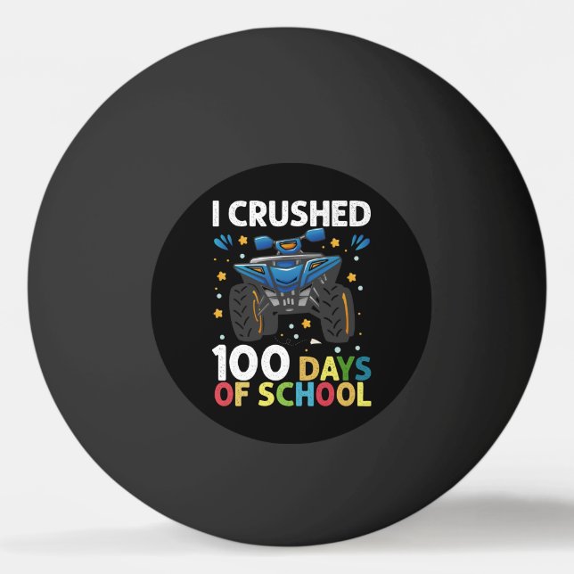 I Crushed 100 Days of School Monster Truck Boys Ping Pong Ball (Front)