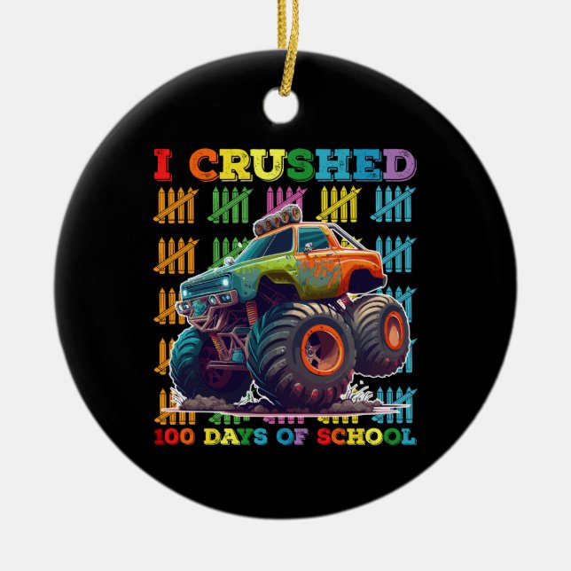I Crushed 100 Days Of School Monster Truck Ceramic Tree Decoration (Front)