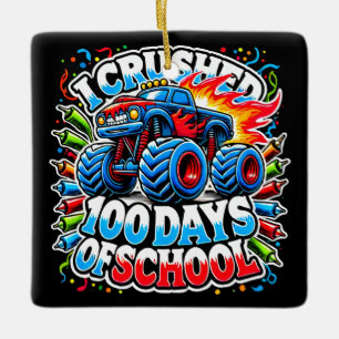 I Crushed 100 Days Of School Monster Truck Funny Ceramic Ornament