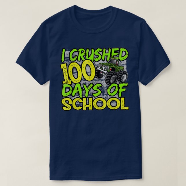 I Crushed 100 Days Of School Monster Truck Gift Fo T-Shirt (Design Front)