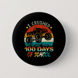 I Crushed 100 Days Of School Monster Truck Kids Bo 6 Cm Round Badge