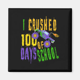 I Crushed 100 Days of School  - Monster Truck Love Magnet