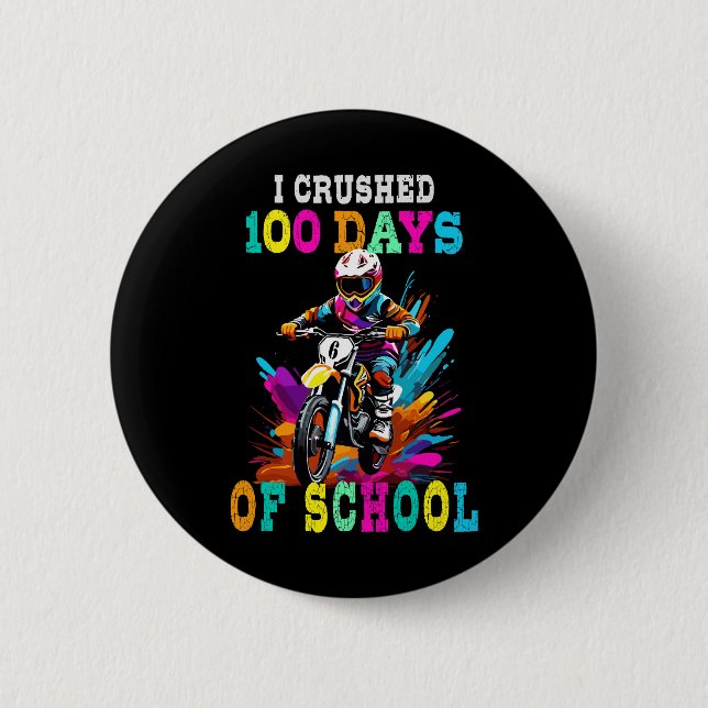 I crushed 100 days of school Motocross 6 Cm Round Badge (Front)