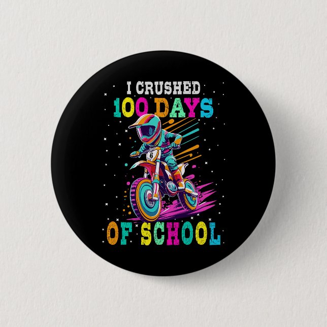 I crushed 100 days of school Motocross 6 Cm Round Badge (Front)