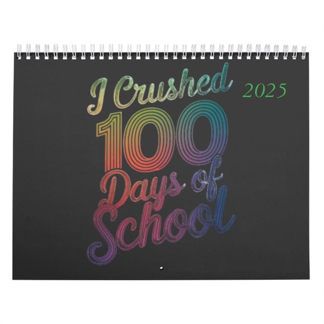 I Crushed 100 Days of School Rainbow Design  Calendar (Cover)