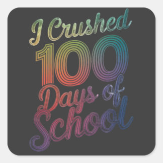 I Crushed 100 Days of School Rainbow Design  Square Sticker