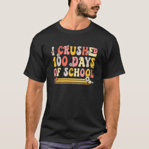 I Crushed 100 Days Of School Smarter Brighter Groo T-Shirt