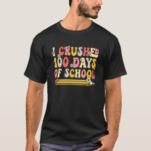 I Crushed 100 Days Of School Smarter Brighter Groo T-Shirt