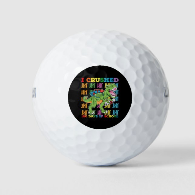 I Crushed 100 Days Of School T Rex Dinosaur Golf Balls (Front)