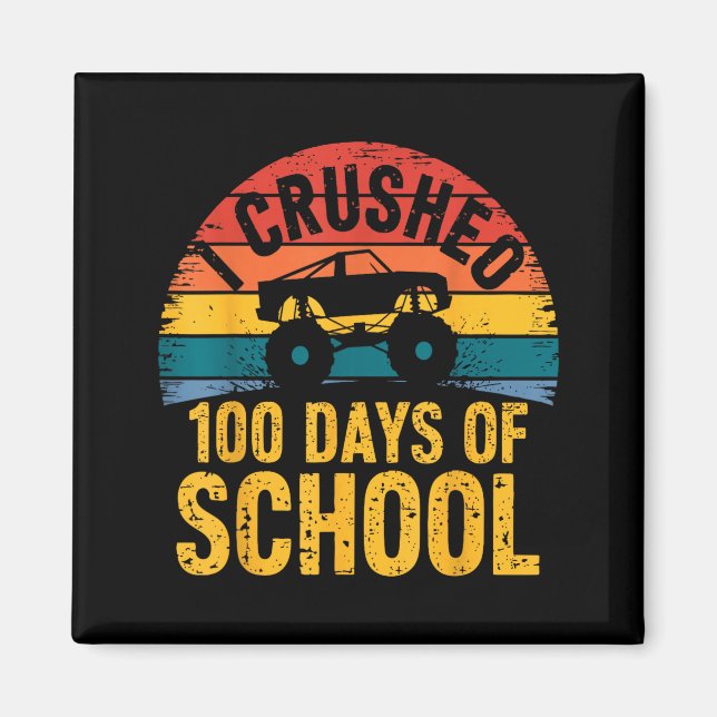 I Crushed 100 Days Of School Truck Lovers Kids Tea Magnet (Front)