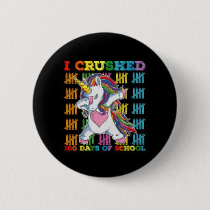 I Crushed 100 Days Of School Unicorn 6 Cm Round Badge