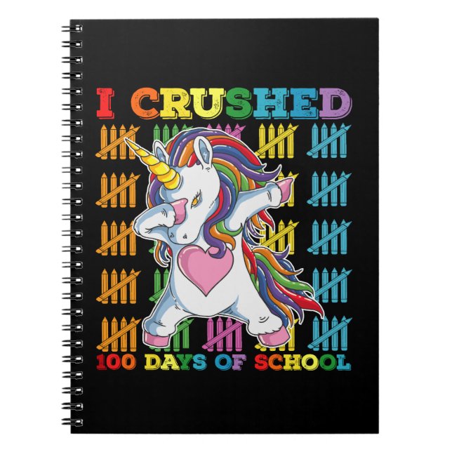 I Crushed 100 Days Of School Unicorn Notebook (Front)