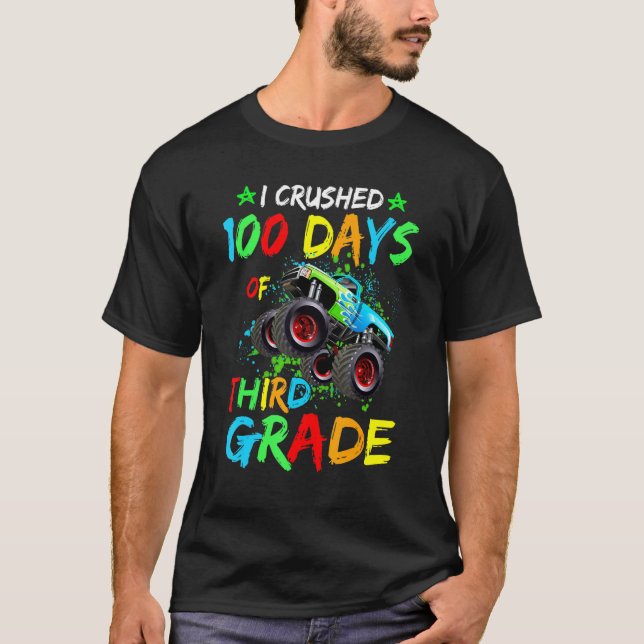 I Crushed 100 Days Of Third Grade Monster Truck T-Shirt (Front)