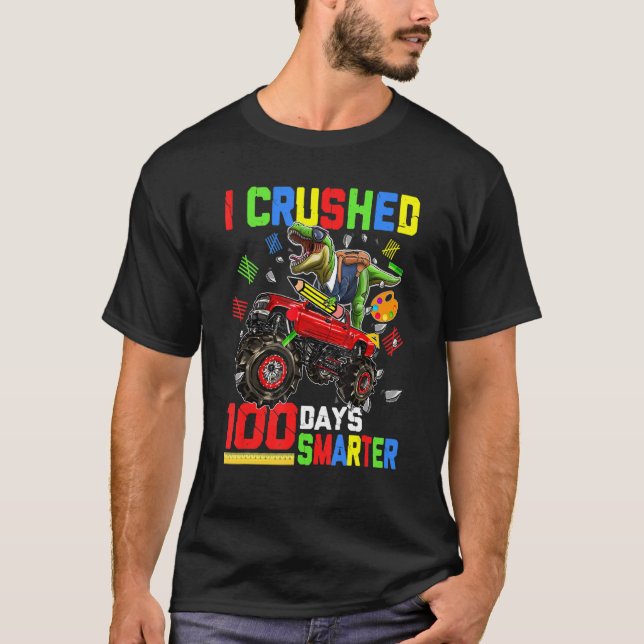 I Crushed 100 Days Smarter Dinosaur Monster Truck  T-Shirt (Front)