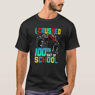 I Crushed 100th Day of School Dinosaur Monster Tru T-Shirt