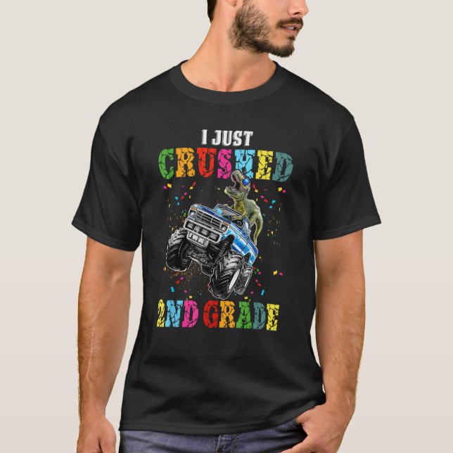 I Crushed 2nd Grade Cute Dino Drive Monster Truck  T-Shirt (Front)