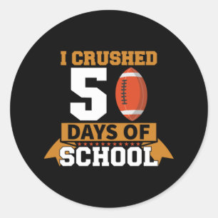I Crushed 50th Day Of School Football 50 Days Of S Classic Round Sticker