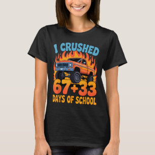 I Crushed 67+33 Days Of School Kids Monster Truck  T-Shirt