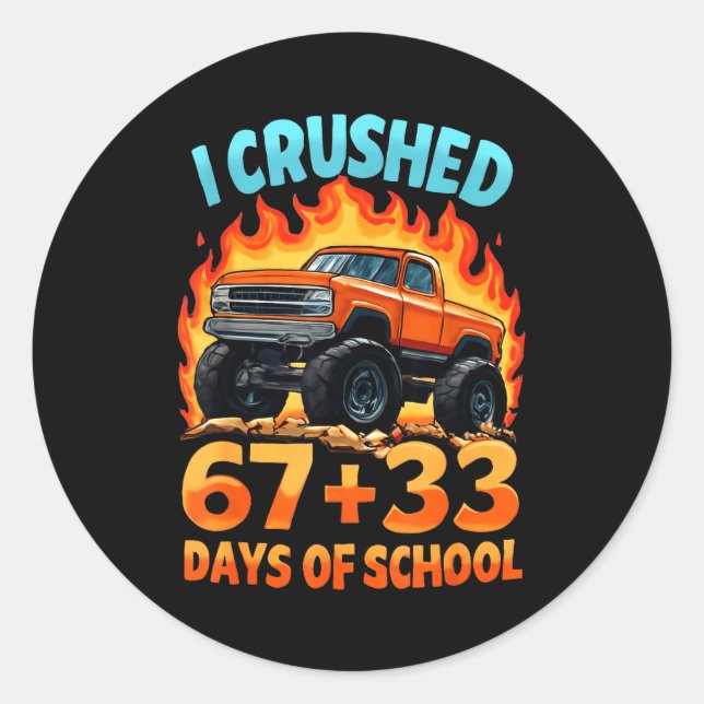 I Crushed 67 + 33 Days Of School Monster Truck Boy Classic Round Sticker (Front)