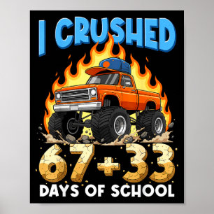 I Crushed 67 + 33 Days Of School Monster Truck Boy Poster