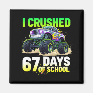 I Crushed 67 Days Of School 6 7 Meme Funny Six Sev Magnet