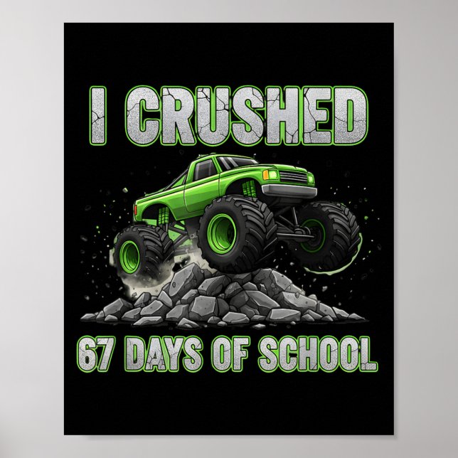 I Crushed 67 Days Of School 6 7 Meme Funny Six Sev Poster (Front)