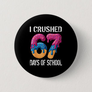 I Crushed 67 Days Of School Boys Ice Cream Drip Ae 6 Cm Round Badge