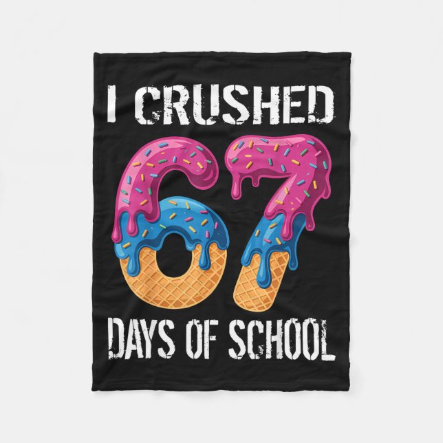 I Crushed 67 Days Of School Boys Ice Cream Drip Ae Fleece Blanket (Front)