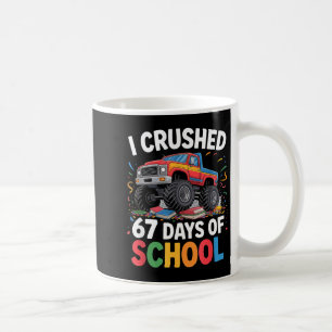 I Crushed 67 Days Of School  Coffee Mug