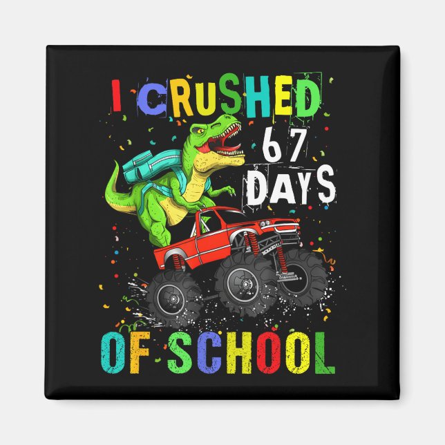I Crushed 67 Days Of School Funny Six Seven Meme B Magnet (Front)