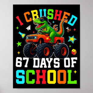 I Crushed 67 Days Of School Funny Six Seven Meme B Poster