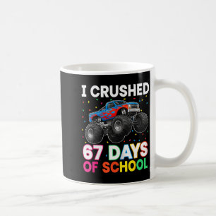 I Crushed 67 Days Of School Monster Teacher Studen Coffee Mug