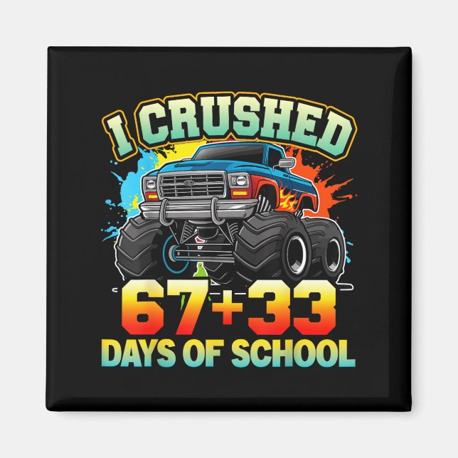 I Crushed 67 Days Of School Monster Truck 100 Days Magnet (Front)