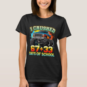 I Crushed 67 Days Of School Monster Truck 100 Days T-Shirt