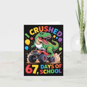 I Crushed 67 Days Of School Monster Truck Dinosaur Card