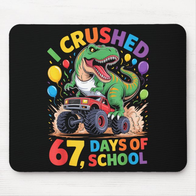 I Crushed 67 Days Of School Monster Truck Dinosaur Mouse Mat (Front)
