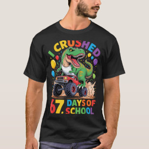 I Crushed 67 Days Of School Monster Truck Dinosaur T-Shirt