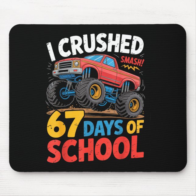 I Crushed 67 Days Of School Shirts Truck Students  Mouse Mat (Front)
