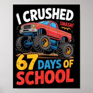 I Crushed 67 Days Of School Shirts Truck Students Poster